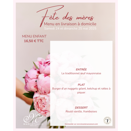 MENU FETE DES MERES EN LIVRAISON - ENFANT - 24 ET 25 MAI 2025